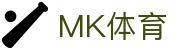 MK体育（MK Sports）中国 · 官方网站首页